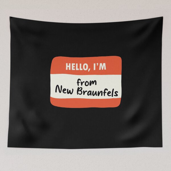 Item preview, Hello I'm From New Braunfels designed and sold by orlumbuspirate.