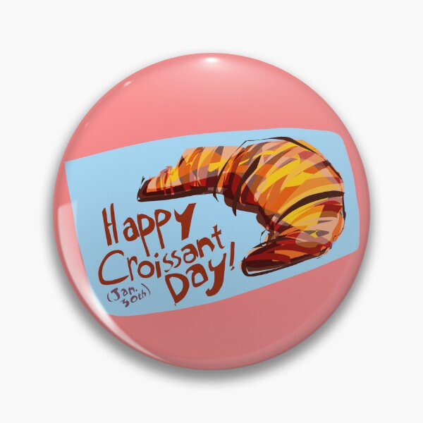 Item preview, CROISSANT DAY CELEBRATION yay! designed and sold by 2DPyramid.