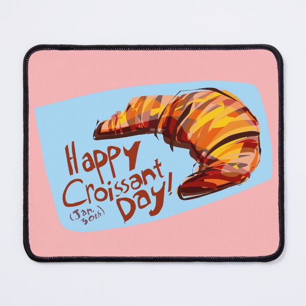 Item preview, CROISSANT DAY CELEBRATION yay! designed and sold by 2DPyramid.