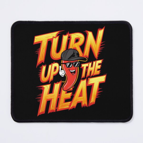 Item preview, Turn up the heat designed and sold by JansenGS.