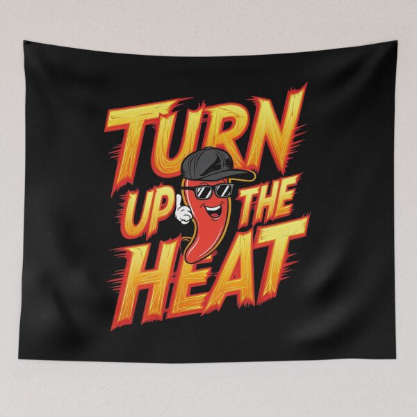 Item preview, Turn up the heat designed and sold by JansenGS.