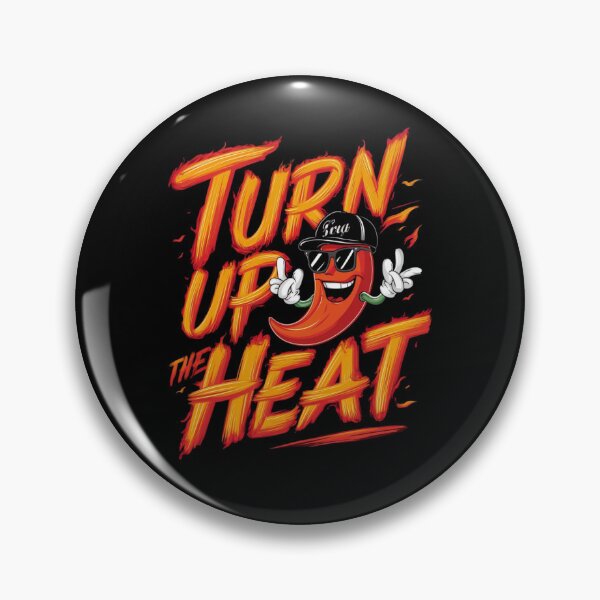 Item preview, Turn up the heat designed and sold by JansenGS.