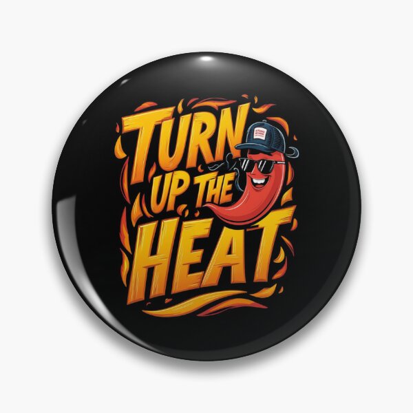 Item preview, Turn up the heat designed and sold by JansenGS.