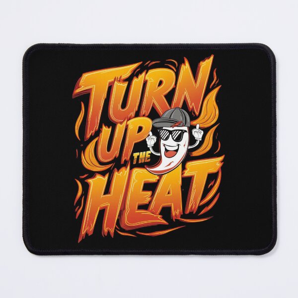Item preview, Turn up the heat designed and sold by JansenGS.