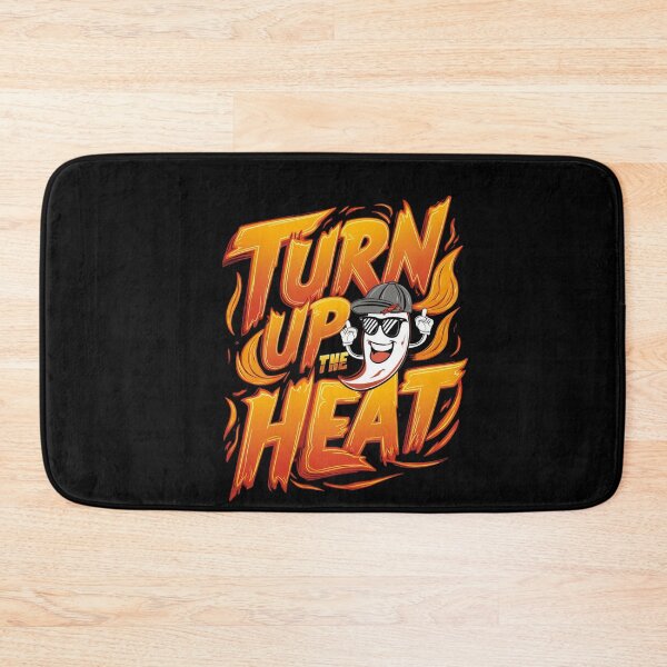 Item preview, Turn up the heat designed and sold by JansenGS.