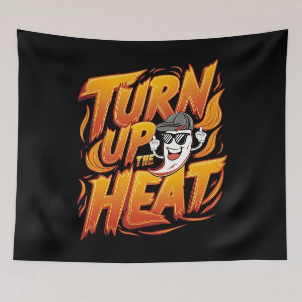 Item preview, Turn up the heat designed and sold by JansenGS.