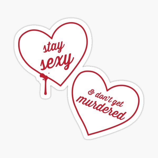 My Favorite Murder Stay Sexy Sticker