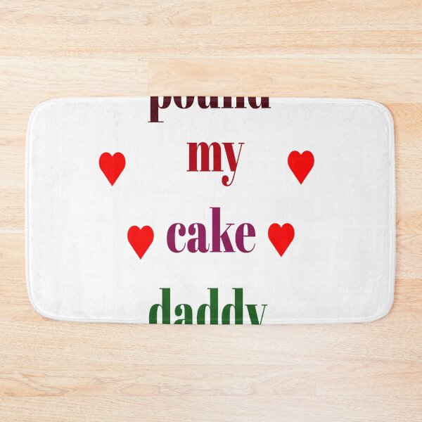 Item preview, pound my cake daddy  designed and sold by MKshoper.
