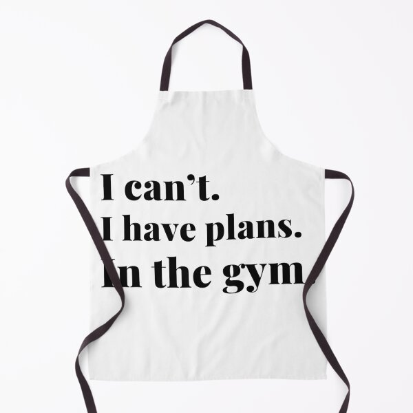 Item preview, I can't, I have plans in the gym, funny gym designed and sold by NoetherSym.