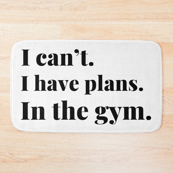 Item preview, I can't, I have plans in the gym, funny gym designed and sold by NoetherSym.