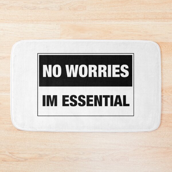 Item preview, No Worries I’m Essential designed and sold by Essential Construction.