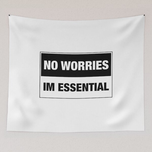 Item preview, No Worries I’m Essential designed and sold by Essential Construction.