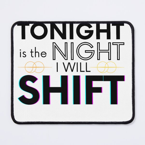 Item preview, Tonight Is The Night I Will Shift Shifting Reality designed and sold by Angie-Atelier.