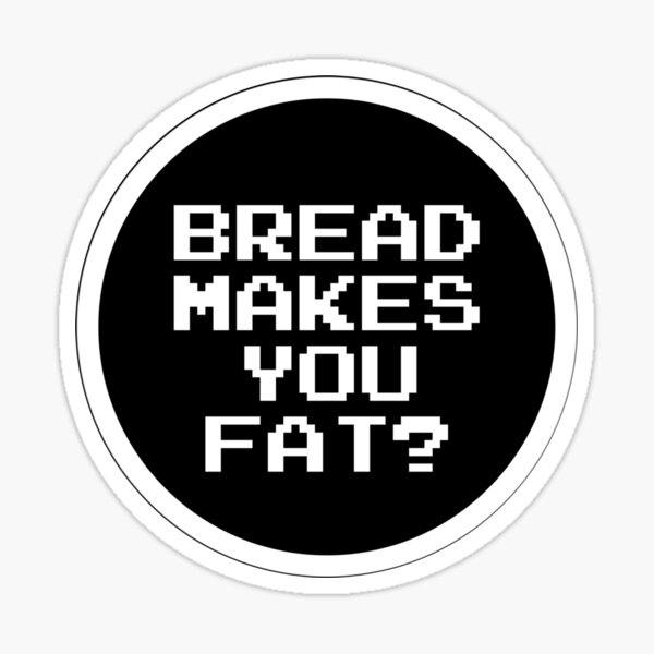 Bread Makes You Fat? Scott Pilgrim Sticker