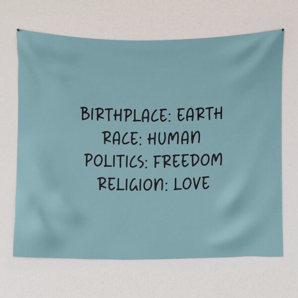 Item preview, Birthplace-Earth, Race-Human, Politics-Freedom Religion-Love designed and sold by Travelslightly.
