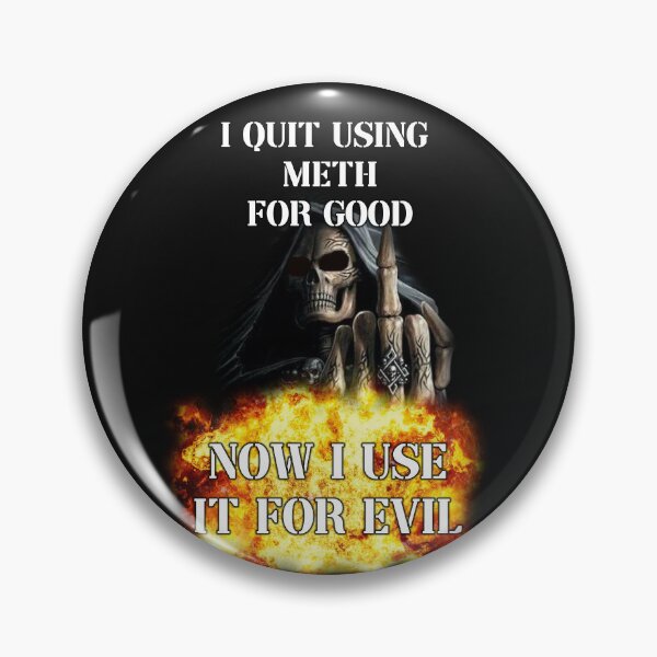 Item preview, i quit using meth for good now i use it for evil badass skeleton meme designed and sold by InMyMentalEra.