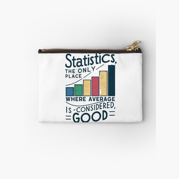 Item preview, Statistics, the only place where average is considered good designed and sold by NoetherSym.