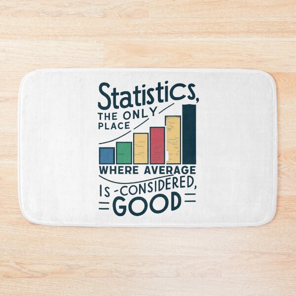 Item preview, Statistics, the only place where average is considered good designed and sold by NoetherSym.