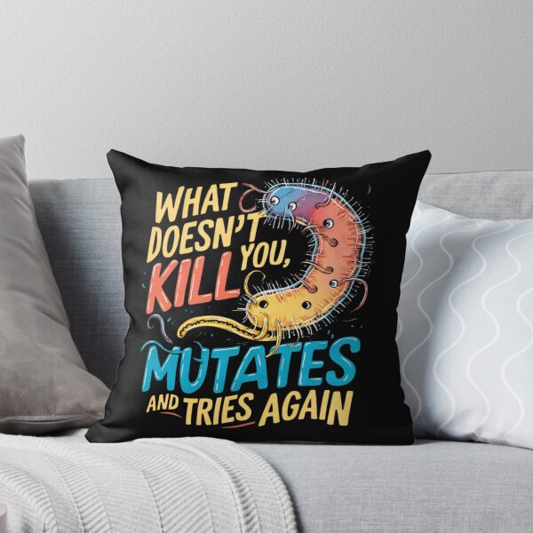 Item preview, What doesn't kill you mutates and tries again, microbiology and medicine designed and sold by NoetherSym.