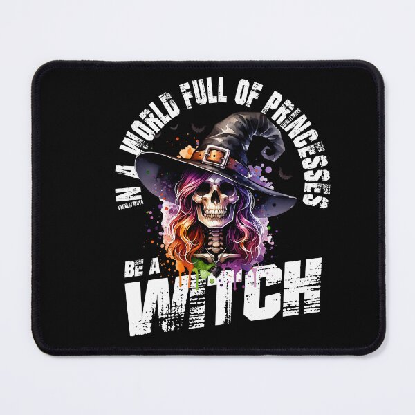 Item preview, In A World Full Of Princesses Be A Witch For designed and sold by Shirt-Expert.