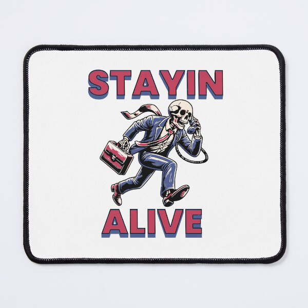 Item preview, Stayin' Alive Skeleton: The Corporate Grind designed and sold by CyberWindow.