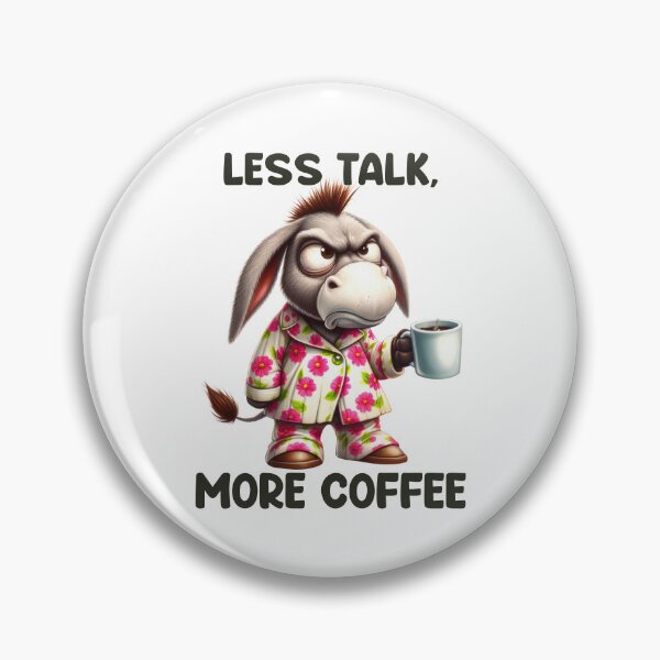 Item preview, Less Talk, More Coffee. Donkey designed and sold by BanShopDG.