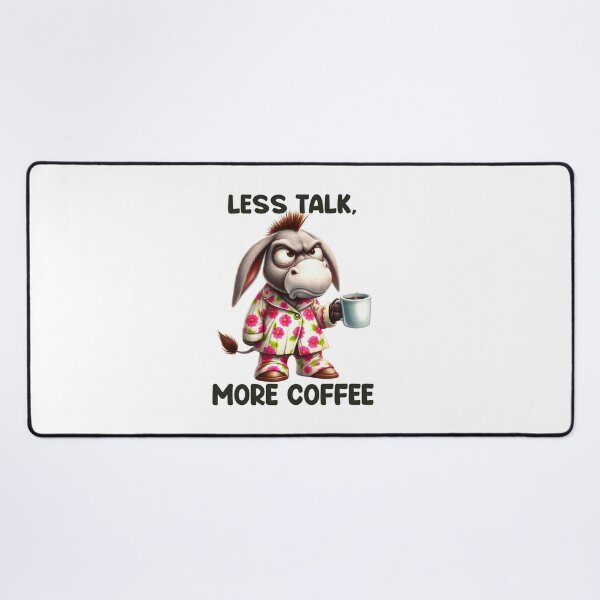 Item preview, Less Talk, More Coffee. Donkey designed and sold by BanShopDG.