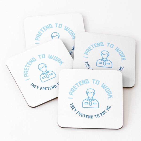 Item preview, I pretend to work. They pretend to pay me slogan. We pretend to offer opportunities, and you pretend to seize them. designed and sold by MyxDes.