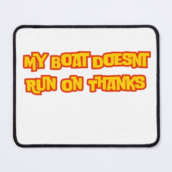 Item preview, My Boat Doesnt Run On Thanks Funny Boating Sayings designed and sold by AngelArtss.