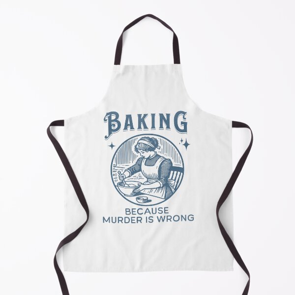 Item preview, Baking Because Murder Is Wrong - Funny Dark Humor Design designed and sold by CALIMASHIRTS.