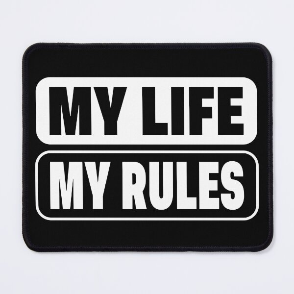Item preview, My life my rules designed and sold by BandiRock.