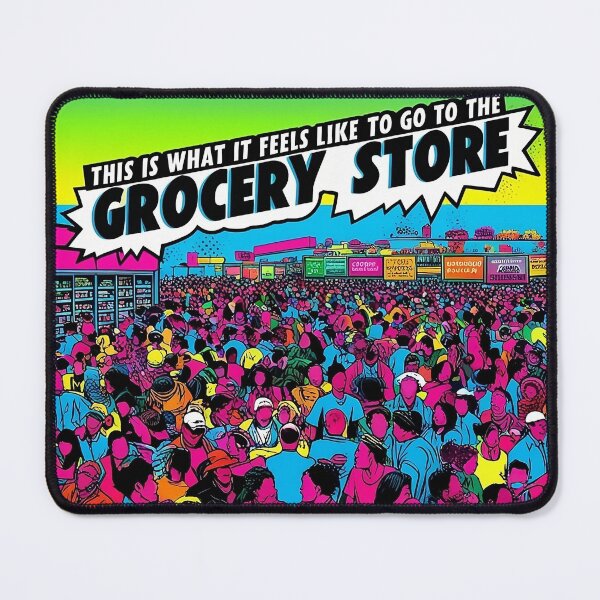 Item preview, Experience social anxiety - This is what it feels like to go to the grocery store designed and sold by pixelated_echoes.