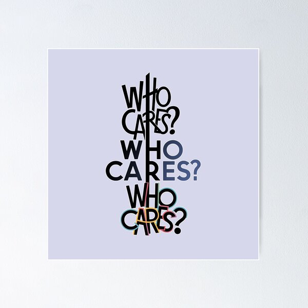 Item preview, Who Cares? designed and sold by NickTaroDesign.