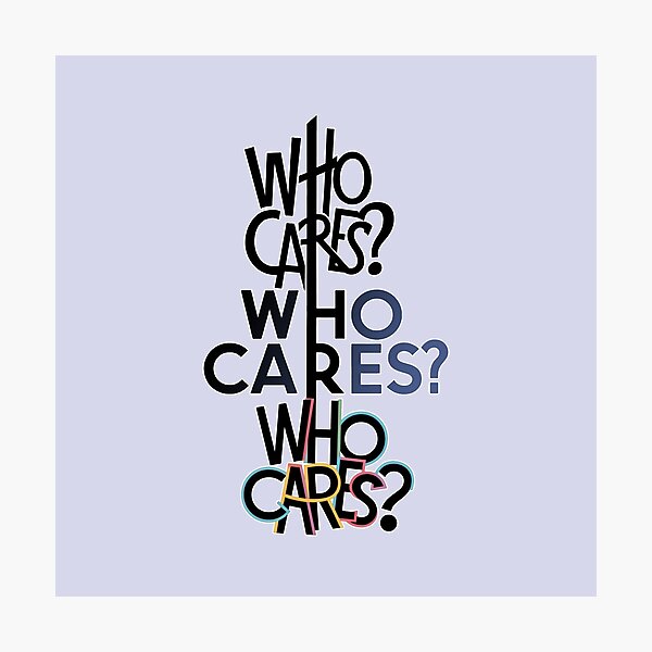 Item preview, Who Cares? designed and sold by NickTaroDesign.
