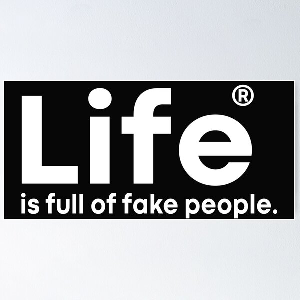 Item preview, Life is full of fake people designed and sold by BandiRock.