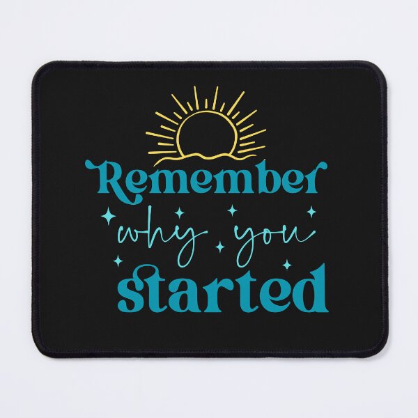 Item preview, Motivational Remember Why You Started designed and sold by AlienOccupation.