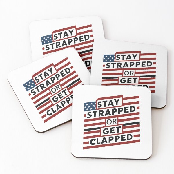 Item preview, Stay strapped or get clapped desain designed and sold by zakioury.