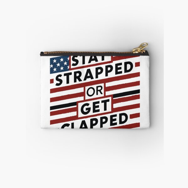 Item preview, Stay strapped or get clapped desain designed and sold by zakioury.