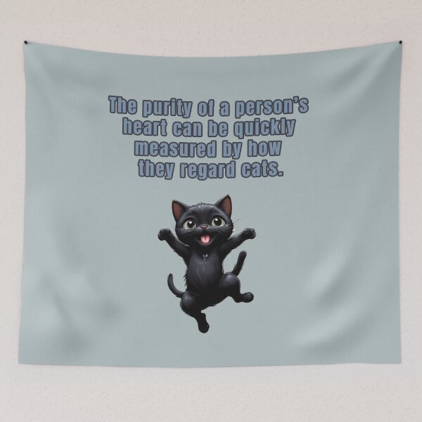 Item preview, The purity of a person's heart can be quickly measured by how they regard cats. black cat quotes designed and sold by La Loca.