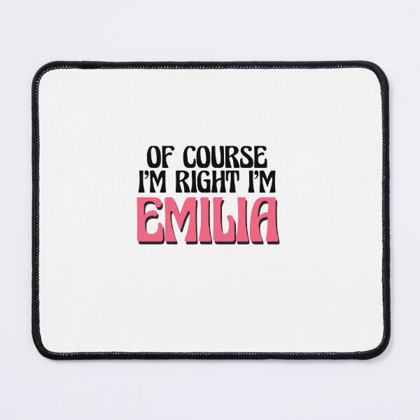 Item preview, Of Course I'm Right I'm Emilia designed and sold by Watsonarts.