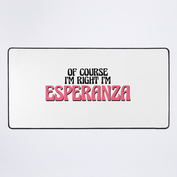 Item preview, Of Course I'm Right I'm Esperanza designed and sold by Watsonarts.
