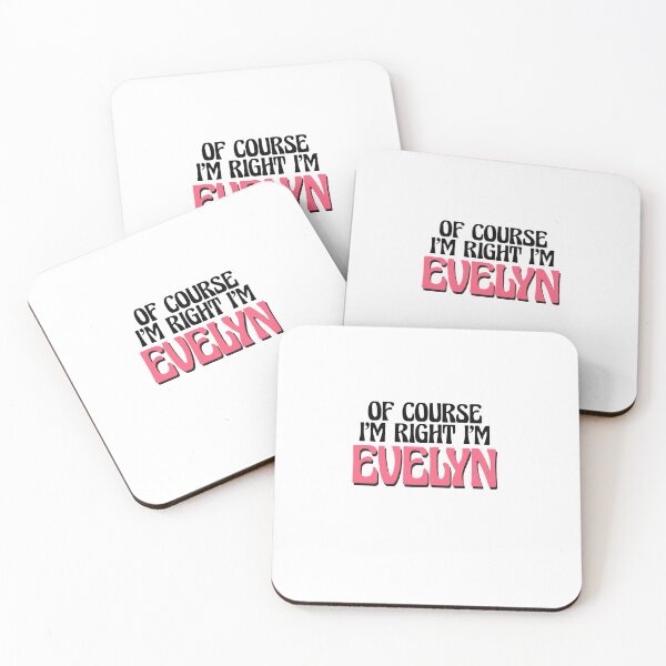 Item preview, Of Course I'm Right I'm Evelyn designed and sold by Watsonarts.