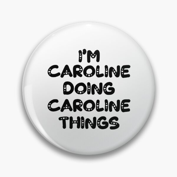 Item preview, I'm Caroline Doing Caroline Things designed and sold by Oussinc.