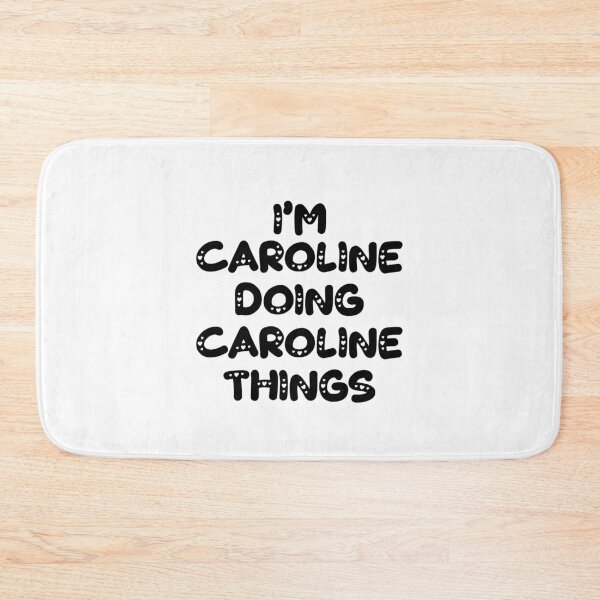 Item preview, I'm Caroline Doing Caroline Things designed and sold by Oussinc.