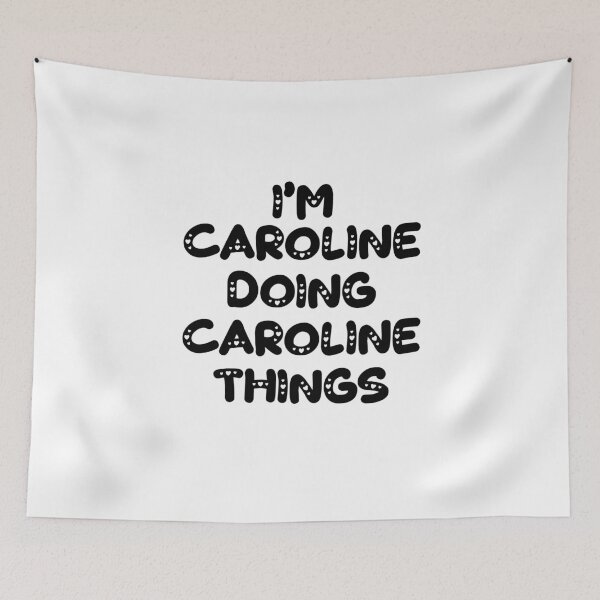 Item preview, I'm Caroline Doing Caroline Things designed and sold by Oussinc.