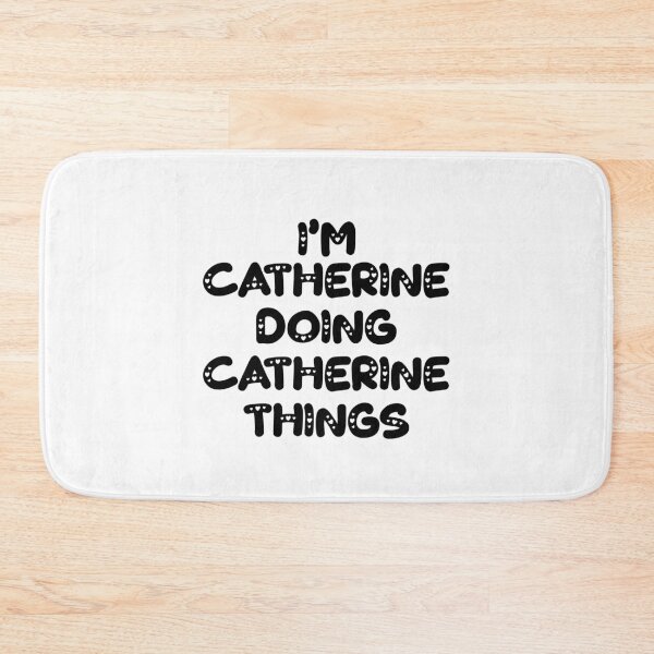 Item preview, I'm Catherine Doing Catherine Things designed and sold by Oussinc.