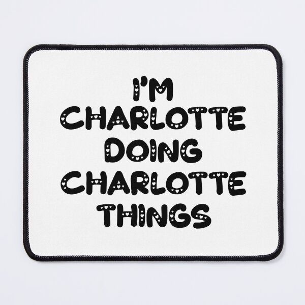 Item preview, I'm Charlotte Doing Charlotte Things designed and sold by Oussinc.