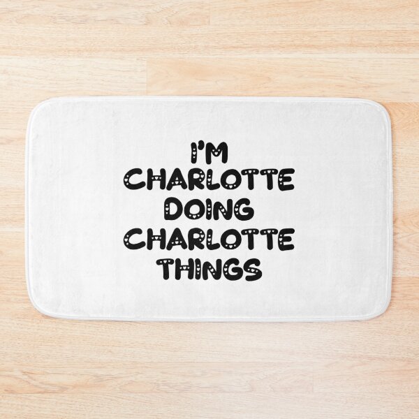 Item preview, I'm Charlotte Doing Charlotte Things designed and sold by Oussinc.