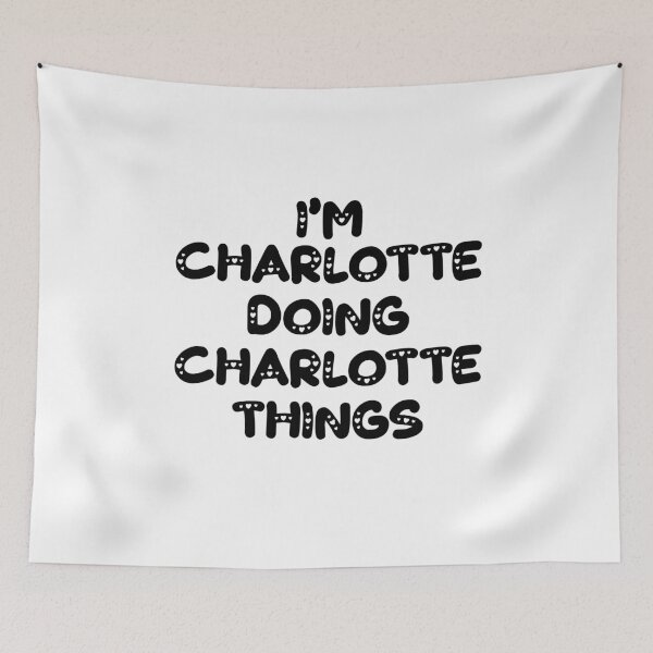 Item preview, I'm Charlotte Doing Charlotte Things designed and sold by Oussinc.