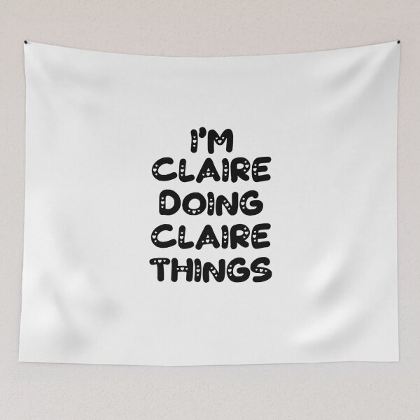 Item preview, I'm Claire Doing Claire Things designed and sold by Oussinc.